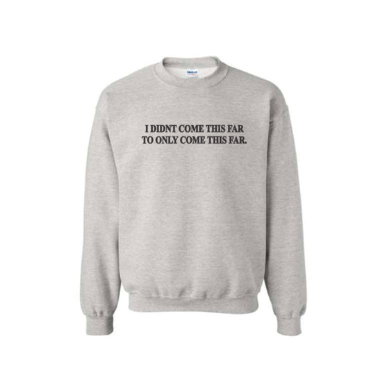 KEEP GOING CREWNECK