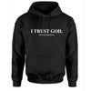 I TRUST GOD HOODIE