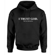  I TRUST GOD HOODIE